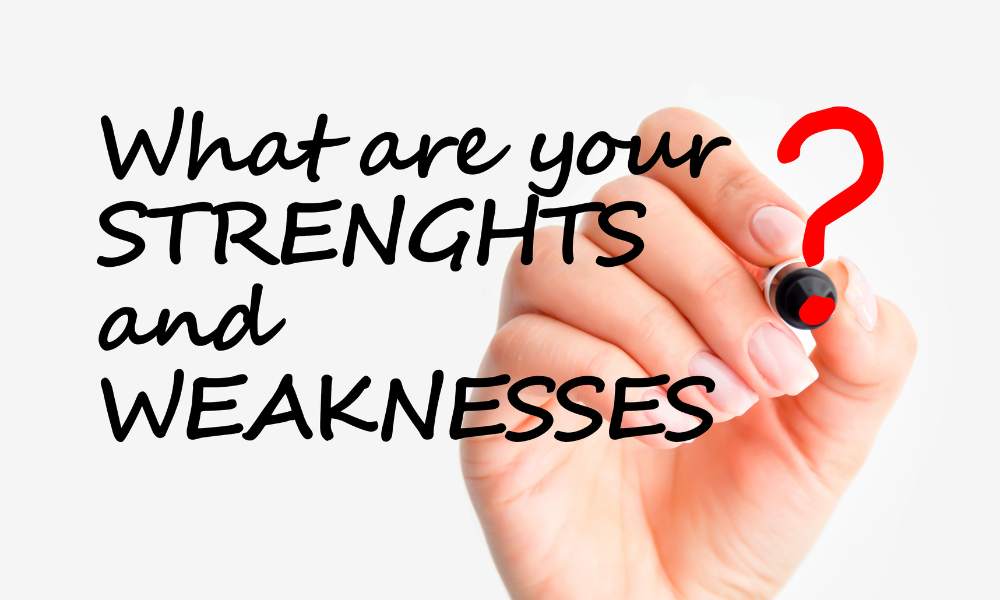 What are your strengths and weaknesses question
